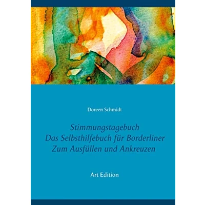 Abbildung von Stimmungstagebuch. Das Selbsthilfebuch für Borderliner. Zum Ausfüllen und Ankreuzen. (Taschenbuch Edition 21x15 cm): Leben mit einer ... zur Selbsthilfe von Doreen Schmidt, Band 2)