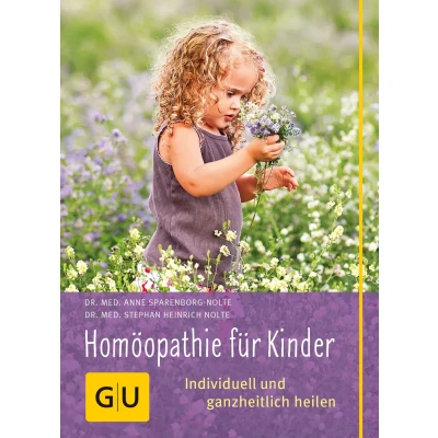 Abbildung von Homöopathie für Kinder: Individuell und ganzheitlich heilen (GU Alles was wichtig ist)