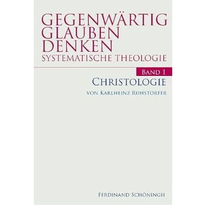 Abbildung von Gegenwärtig Glauben Denken: Denken, Bd.1 : Christologie: Bd 1 (Gegenwärtig Denken Systematische Theologie)