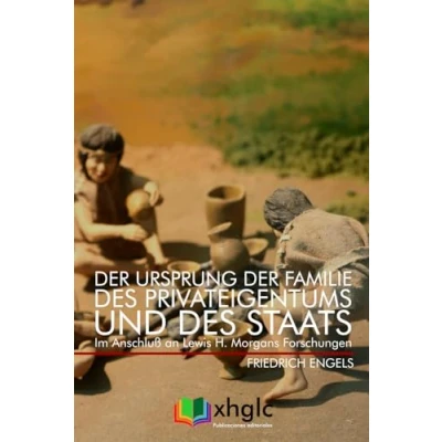 Abbildung von der Ursprung Familie, des Privateigentums und Staats: Im Anschluß an Lewis H. Morgans Forschungen