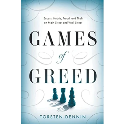Abbildung von Games of Greed: Excess, Hubris, Fraud, and Theft on Main Street Wall