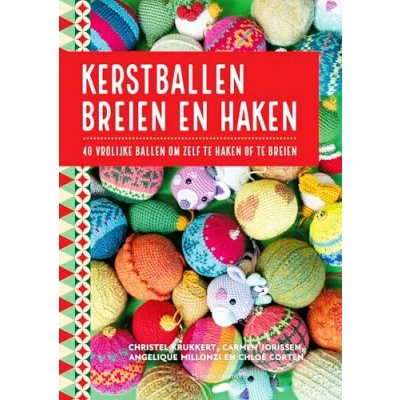 Abbildung von Kerstballen breien en haken: 40 vrolijke ballen om zelf te haken of