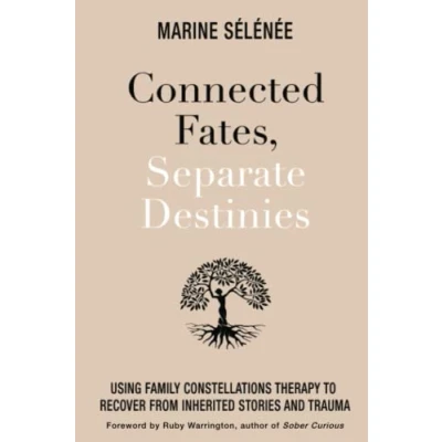 Abbildung von Connected Fates, Separate Destinies: Using Family Constellations Therapy to Recover from Inherited Stories and Trauma