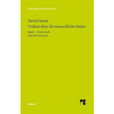 Abbildung von Ein Traktat über die menschliche Natur. Teilband 1: Buch I. Über den Verstand: Band I: Erstes (Über Verstand) (Philosophische Bibliothek)