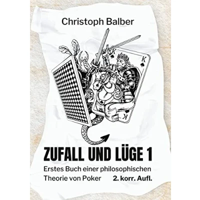 Abbildung von Zufall und Lüge 1: Erstes Buch einer philosophischen Theorie von Poker