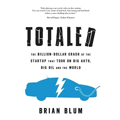 Abbildung von Totaled: the Billion Dollar Crash of Startup that Took on Big Auto, Oil and World