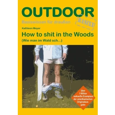 Abbildung von How to shit in the Woods (OutdoorHandbuch)