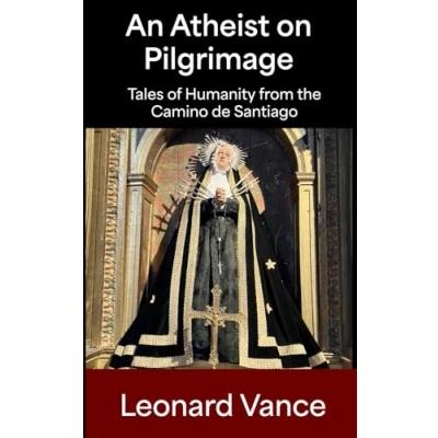 Abbildung von An Atheist on Pilgrimage: Tales of Humanity from the Camino de Santiago