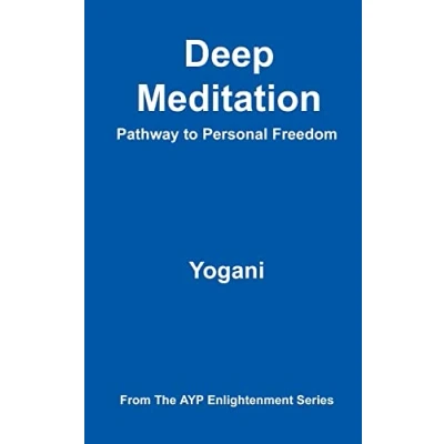 Abbildung von Deep Meditation Pathway to Personal Freedom: (AYP Enlightenment Series)