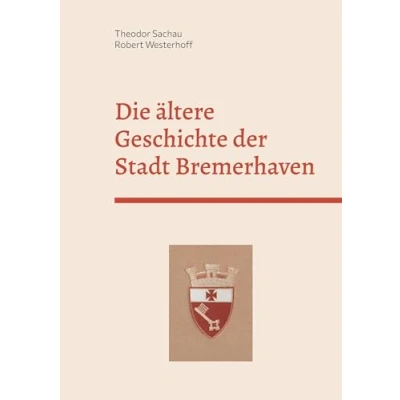 Abbildung von Die ältere Geschichte der Stadt Bremerhaven