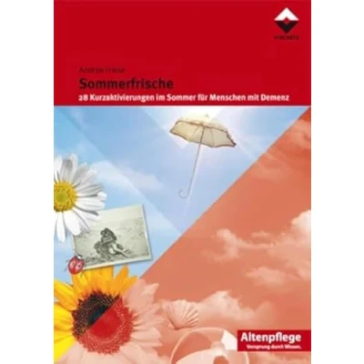 Abbildung von Sommerfrische: 28 Kurzaktivierungen im Sommer für Menschen mit Demenz (Altenpflege)