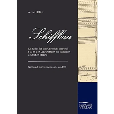 Abbildung von Schiffbau: Leitfaden für den Unterricht im Schiffbau an Lehranstalten der kaiserlich deutschen Marine (1885)