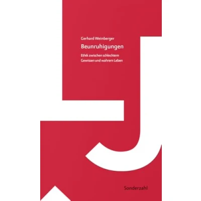 Abbildung von Beunruhigungen: Ethik zwischen schlechtem Gewissen und wahrem Leben