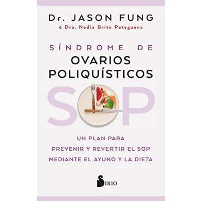 Abbildung von SOP: Síndrome de Ovarios Poliquísticos: Un plan para prevenir y revertir el SOP mediante ayuno la dieta