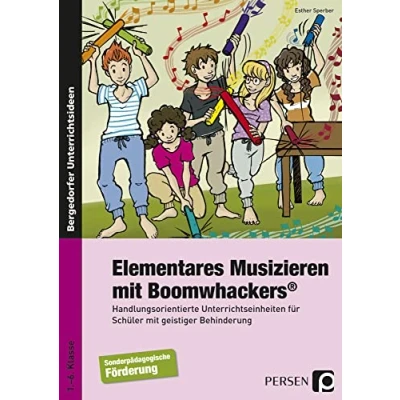 Abbildung von Elementares Musizieren mit Boomwhackers: Handlungsorientierte Unterrichtseinheiten für Schüler geistiger Behinderung (1. bis 6. Klasse)