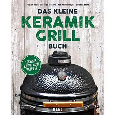 Abbildung von Das kleine Keramikgrill Buch: Technik, Know How, Rezepte