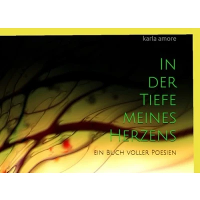 Abbildung von In der Tiefe meines Herzens: ein Buch voller Poesien