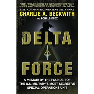 Abbildung von Delta Force: A Memoir by the Founder of U.S. Military&#039;s Most Secretive Special Operations Unit