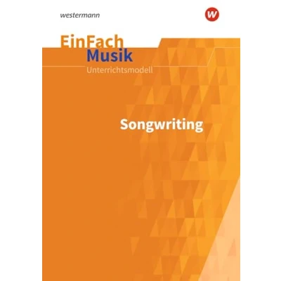 Abbildung von EinFach Musik: Songwriting (EinFach Unterrichtsmodelle für die Schulpraxis)