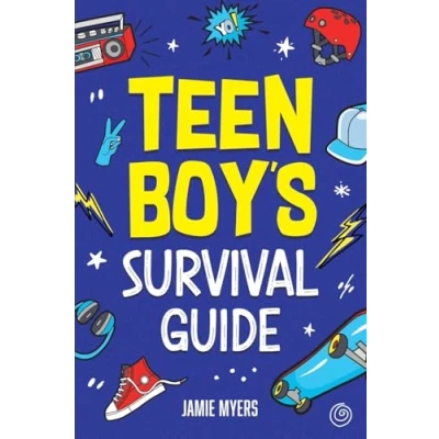 Abbildung von Teen Boy&#039;s Survival Guide: From Making Friends, Building Confidence, Overcoming Challenges, Preparing for the Future, and Everything in Between