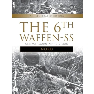 Abbildung von 6th Waffen SS Gebirgs (Mountain) Division &quot;Nord&quot;: An Illustrated History (Divisions of the SS)