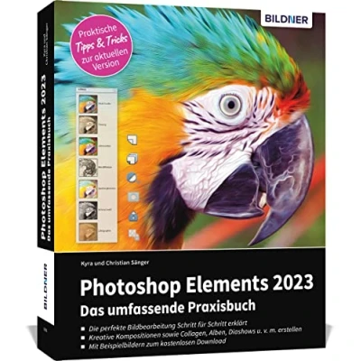 Abbildung von Photoshop Elements 2023 Das umfangreiche Praxisbuch: leicht verständlich, komplett in Farbe, auf 550 Seiten erklärt!
