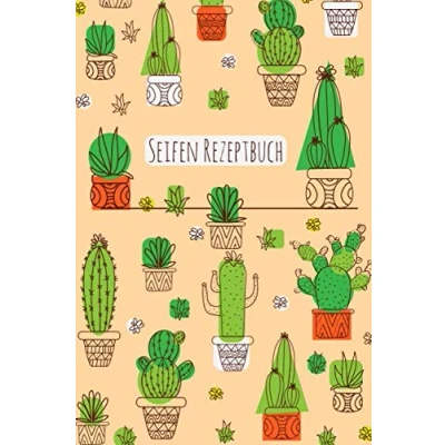 Abbildung von Mein Seifen Rezeptbuch: Kosmetikrezepte Notizbuch Naturkosmetik und Seife selber herstellen Kosmetik Cremes Naturseife Modern Kaktus Cactus