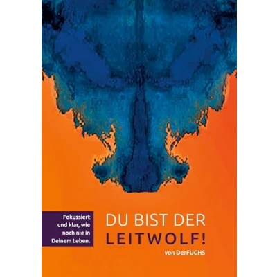 Abbildung von Du bist Der LEITWOLF Fokussiert und klar, wie noch nie in deinem Leben: BAND 2 Trilogie