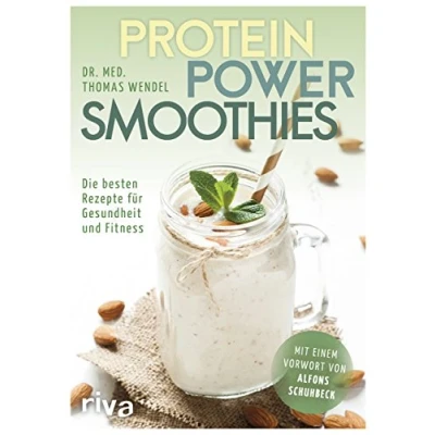 Abbildung von Protein Power Smoothies: Die besten Rezepte für Gesundheit und Fitness