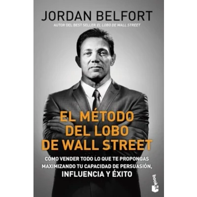 Abbildung von El método del Lobo de Wall Street: Cómo vender todo lo que te propongas maximizando tu capacidad persuasión, influencia y éxito (Prácticos siglo XXI)