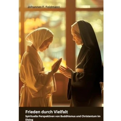 Abbildung von Frieden durch Vielfalt: Spirituelle Perspektiven von Buddhismus und Christentum im Dialog