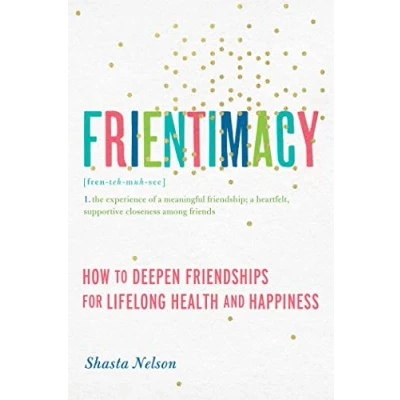Abbildung von Frientimacy: How to Deepen Friendships for Lifelong Health and Happiness