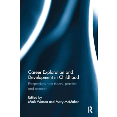 Abbildung von Career Exploration and Development in Childhood: Perspectives from theory, practice research