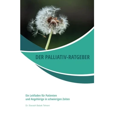 Abbildung von Der Palliativ Ratgeber: Ein Leitfaden für Patienten und Angehörige in schwierigen Zeiten
