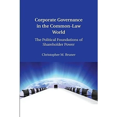 Abbildung von Corporate Governance in The Common Law World: Political Foundations Of Shareholder Power