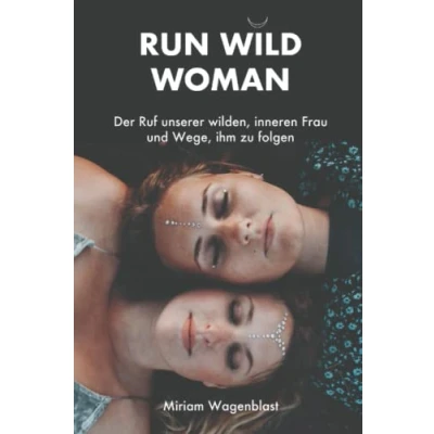 Abbildung von RUN WILD WOMAN: Der Ruf unserer wilden, inneren Frau und Wege, ihm zu folgen