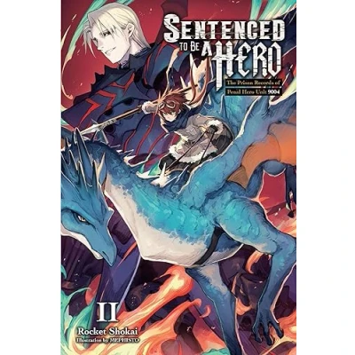 Abbildung von Sentenced TO BE A Hero, Vol. 2 (light novel): The Prison Records of Penal HERO Unit 9004 (SENTENCED LIGHT NOVEL SC)