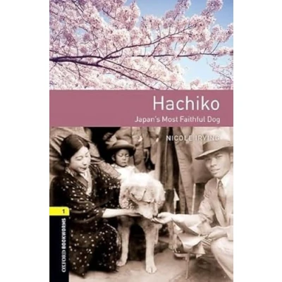 Abbildung von Oxford Bookworms Library: Level 1: Hachiko: Japan&#039;s Most Faithful Dog: Graded readers for secondary and adult learners