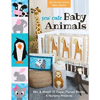 Abbildung von Sew Cute Baby Animals: Mix &amp; Match 17 Paper Pieced Blocks; 6 Nursery Projects