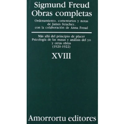 Abbildung von obras Completas Vol. XVIII: Más allá del principio de placer, Psicología las masas y análisis yo, otras (1920 1922) (Obras Sigmund Freud)
