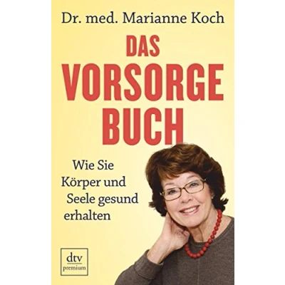 Abbildung von Das Vorsorge Buch: Wie Sie Körper und Seele gesund erhalten