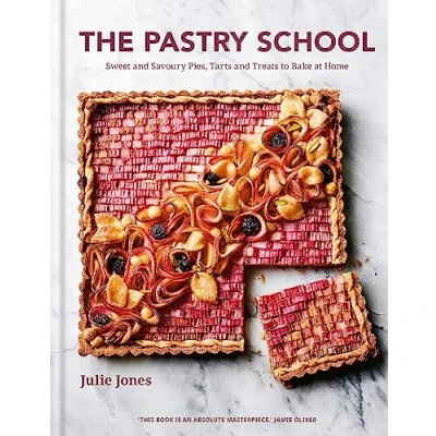 Abbildung von The Pastry School: Master Sweet and Savoury Pies, Tarts Pastries at Home: Treats to Bake Home