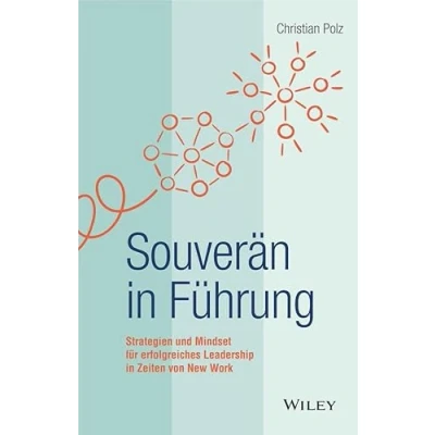 Abbildung von Souverän in Führung: Strategien und Mindset für erfolgreiches Leadership Zeiten von New Work