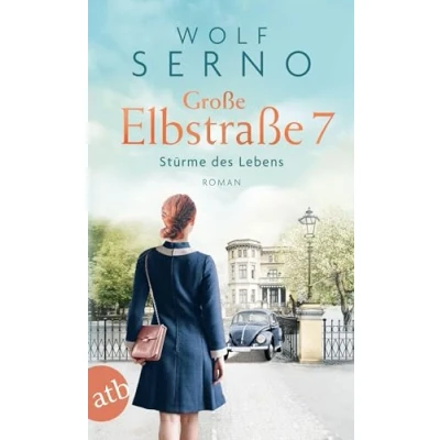 Abbildung von Große Elbstraße 7 Stürme des Lebens: Roman (Geschichte einer Hamburger Arztfamilie)