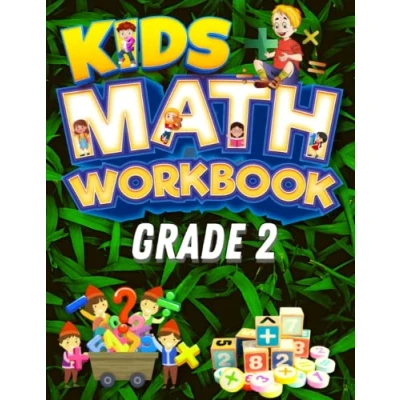 Abbildung von Kids Math Workbook Grade 2: 2nd Practice Workbook: Facts, Addition, Subtraction, Telling Time