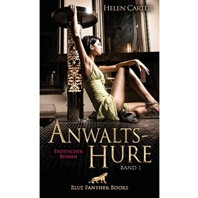 Abbildung von Anwaltshure Band 1 Erotischer Roman: Eine Hure aus Leidenschaft ...