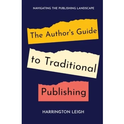 Abbildung von the Author&#039;s Guide to Traditional Publishing: Navigating Publishing Landscape