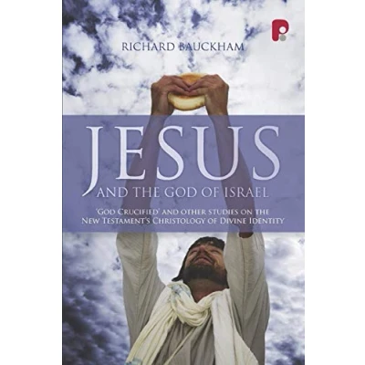 Abbildung von Jesus and the God of Israel: Crucified Other Essays on New Testament&#039;s Christology Divine Identity