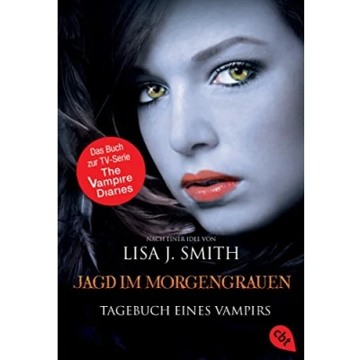 Abbildung von Tagebuch eines Vampirs Jagd im Morgengrauen: Die Romanvorlage zur Serie (Die Reihe, Band 10)