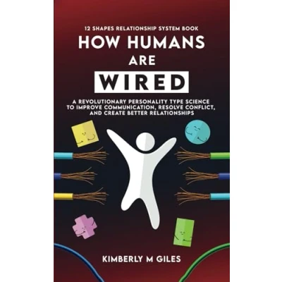 Abbildung von How Humans are Wired: A revolutionary personality type science to improve communication, resolve conflict, and create better relationships